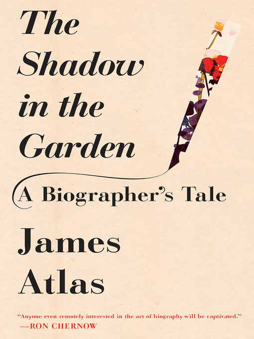 Title details for The Shadow in the Garden by James Atlas - Available